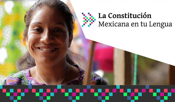 La Constitución Mexicana en tu Lengua