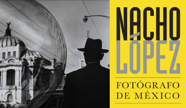 Nacho López. Fotógrafo de México