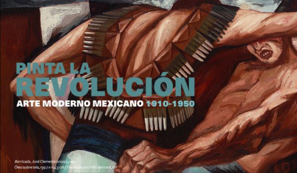 Pinta la Revolución. Arte moderno mexicano 1910-1950